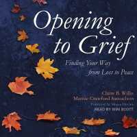 Opening to Grief : Finding Your Way from Loss to Peace （Library）