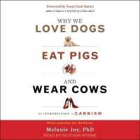 Why We Love Dogs, Eat Pigs, and Wear Cows : An Introduction to Carnism, 10th Anniversary Edition