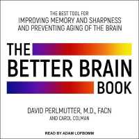 The Better Brain Book Lib/E : The Best Tools for Improving Memory and Sharpness and Preventing Aging of the Brain （Library）