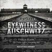 Eyewitness Auschwitz : Three Years in the Gas Chambers （Library）
