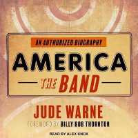 America, the Band : An Authorized Biography