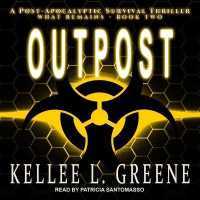 Outpost : A Post-Apocalyptic Survival Thriller （Library）