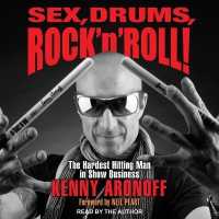 Sex, Drums, Rock 'n' Roll! : The Hardest Hitting Man in Show Business （Library）
