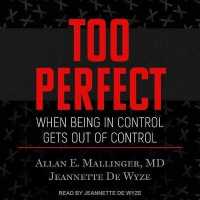 Too Perfect : When Being in Control Gets Out of Control （Library）