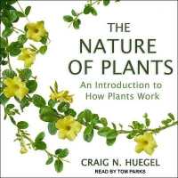 The Nature of Plants Lib/E : An Introduction to How Plants Work （Library）