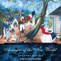 Avengers of the New World : The Story of the Haitian Revolution （Library）