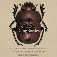 Dance of the Dung Beetles : Their Role in Our Changing World （Library）