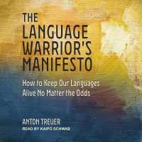 The Language Warrior's Manifesto : How to Keep Our Languages Alive No Matter the Odds