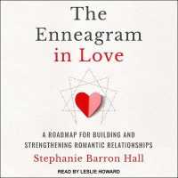 The Enneagram in Love Lib/E : A Road Map for Building and Strengthening Romantic Relationships （Library）