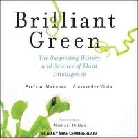 Brilliant Green : The Surprising History and Science of Plant Intelligence （Library）