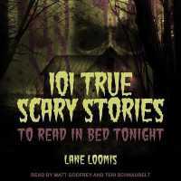 101 True Scary Stories to Read in Bed Tonight