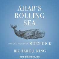 Ahab's Rolling Sea : A Natural History of Moby-Dick