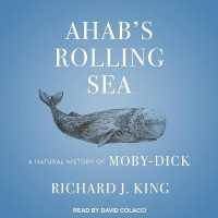 Ahab's Rolling Sea : A Natural History of Moby-Dick