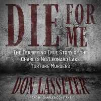 Die for Me : The Terrifying True Story of the Charles Ng/Leonard Lake Torture Murders