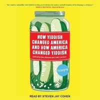 How Yiddish Changed America and How America Changed Yiddish Lib/E