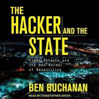 The Hacker and the State Lib/E : Cyber Attacks and the New Normal of Geopolitics （Library）
