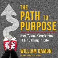 The Path to Purpose Lib/E : How Young People Find Their Calling in Life （Library）