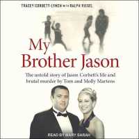 My Brother Jason : The Untold Story of Jason Corbett's Life and Brutal Murder by Tom and Molly Martens