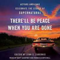 There'll Be Peace When You Are Done Lib/E : Actors and Fans Celebrate the Legacy of Supernatural
