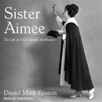 Sister Aimee : The Life of Aimee Semple McPherson （Library）