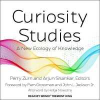 Curiosity Studies : A New Ecology of Knowledge （Library）