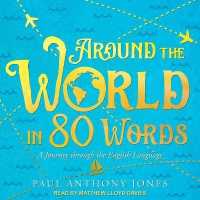 Around the World in 80 Words : A Journey through the English Language