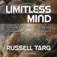 Limitless Mind : A Guide to Remote Viewing and Transformation of Consciousness