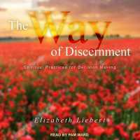 The Way of Discernment : Spiritual Practices for Decision Making