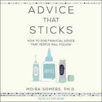 Advice That Sticks : How to Give Financial Advice That People Will Follow （Library）