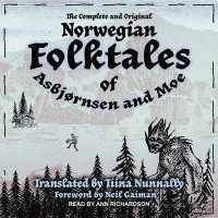 The Complete and Original Norwegian Folktales of Asbjørnsen and Moe