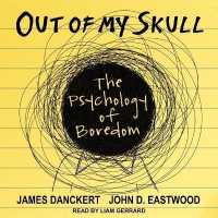 Out of My Skull : The Psychology of Boredom （Library）