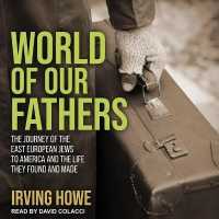 World of Our Fathers : The Journey of the East European Jews to America and the Life They Found and Made