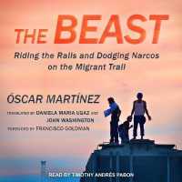 The Beast Lib/E : Riding the Rails and Dodging Narcos on the Migrant Trail （Library）