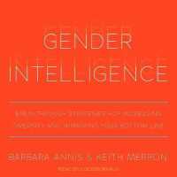 Gender Intelligence : Breakthrough Strategies for Increasing Diversity and Improving Your Bottom Line （Library）