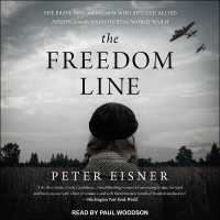 The Freedom Line Lib/E : The Brave Men and Women Who Rescued Allied Airmen from the Nazis during World War II （Library）
