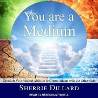 You Are a Medium : Discover Your Natural Abilities to Communicate with the Other Side （Library）