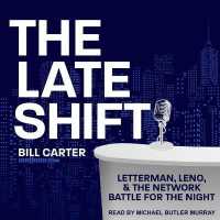 The Late Shift Lib/E : Letterman, Leno, & the Network Battle for the Night （Library）