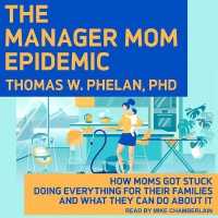 The Manager Mom Epidemic Lib/E : How Moms Got Stuck Doing Everything for Their Families and What They Can Do about It （Library）