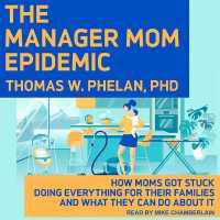 The Manager Mom Epidemic : How Moms Got Stuck Doing Everything for Their Families and What They Can Do about It