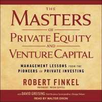 The Masters of Private Equity and Venture Capital : Management Lessons from the Pioneers of Private Investing
