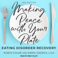 Making Peace with Your Plate : Eating Disorder Recovery 2nd Edition （Library）