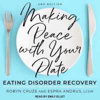 Making Peace with Your Plate : Eating Disorder Recovery 2nd Edition