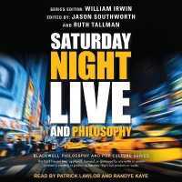 Saturday Night Live and Philosophy : Deep Thoughts through the Decades （Library）