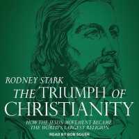 The Triumph of Christianity Lib/E : How the Jesus Movement Became the World's Largest Religion （Library）