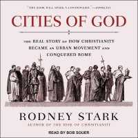 Cities of God : The Real Story of How Christianity Became an Urban Movement and Conquered Rome