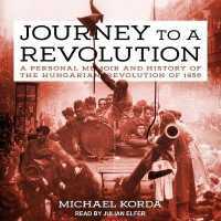 Journey to a Revolution : A Personal Memoir and History of the Hungarian Revolution of 1956