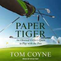Paper Tiger : An Obsessed Golfer's Quest to Play with the Pros （Library）