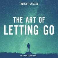 The Art of Letting Go Lib/E （Library）