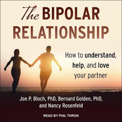 The Bipolar Relationship Lib/E : How to Understand, Help, and Love Your Partner （Library）