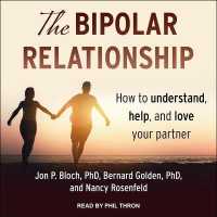 The Bipolar Relationship : How to Understand, Help, and Love Your Partner
